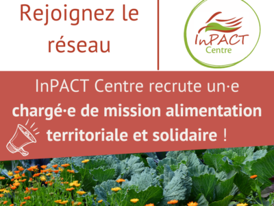 InPACT Centre recrute un·e chargé·e de mission alimentation territoriale et solidaire